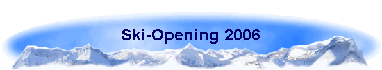 Ski-Opening 2006